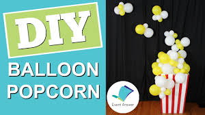 Maybe you would like to learn more about one of these? Diy Popcorn Balloon Decorations Youtube