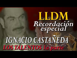 LLDM Santa Cena: Recordación especial Ignacio Nacho Castañeda Los talentos  parte 1. LLDM. LMM