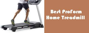 Best Proform Treadmill 2017 Home Treadmills Reviewed