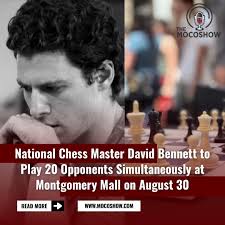 National Chess Master David Bennett to Play 20 Opponents Simultaneously at  Montgomery Mall