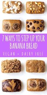 7 Ways To Step Up Your Banana Bread Game Dairy Free Banana Bread Recipe Dairy Free Banana Bread Banana Bread Recipes Food