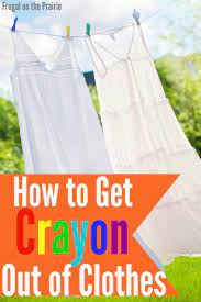 How To Get Crayon Out Of Clothes Allison Lindstrom Advice On How A Blog Works