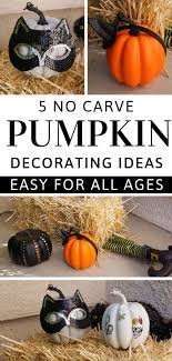5 No Carve Pumpkin Decorating Ideas For Halloween Pumpkin Decorating No Carve Pumpkin Decorating Pumpkin Carving