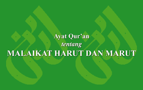 Mereka mengajarkan sihir kepada manusia dan apa yang diturunkan kepada dua orang malaikat di negeri babil yaitu harut dan marut, sedang keduanya tidak mengajarkan (sesuatu) kepada seorangpun sebelum mengatakan: Ayat Qur An Tentangmalaikat Harut Dan Marut Laduni Id