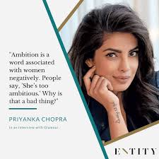 For women, being ambitious is often portrayed as a negative thing, but in truth, the drive to pursue to help you out with that, here are some feminist quotes for ambitious women from many of the. 14 Priyanka Chopra Quotes On Breaking Stereotypes And Glass Ceilings