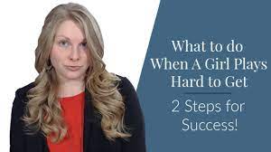 What To Do When A Girl Is Playing Hard To Get 2 Steps For Success Play Hard To Get Play Hard Hard To Get