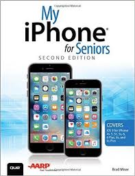 My Iphone For Seniors Covers Ios 9 For Iphone 6s 6s Plus 6 6 Plus 5s 5c 5 And 4s 2nd Edition Iphone Cover Iphone Iphone 4s
