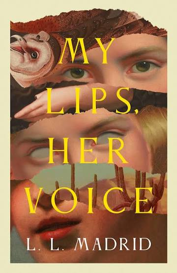 The cover of the novel My Lips, Her Voice: Overlapping faces of two women who look nearly identical laid over an owl and saguaro cacti.