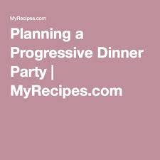 A progressive dinner is simply a party where each course is eaten at a different host's house in the same evening. 12 Progressive Dinner Ideas Progressive Dinner Progressive Dinner Party Dinner Party