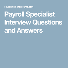 Payroll Specialist Interview Questions And Answers Interview Questions And Answers Frequently Asked Interview Questions Common Interview Questions