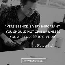 Persistence Quote By Elon Musk Elon Musk Quotes Inspirational Quotes Elon Musk