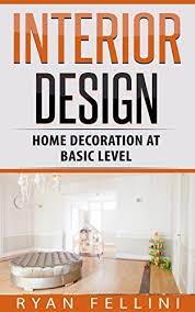 We did not find results for: Amazon Com Interior Design Home Decoration At Basic Level Ebook Fellini Ryan Books