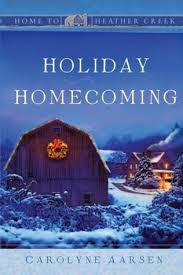 Holiday Homecoming (Home to Heather Creek, #16) by Carolyne Aarsen