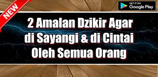 Check spelling or type a new query. 2 Amalan Dzikir Agar Di Sayangi Dan Cintai Orang Latest Version For Android Download Apk