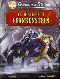 Scaricare Il Mistero Di Frankenstein Di Mary Shelley Pdf Gratis Libri Pdf Gratis Italiano Frankenstein Geronimo Stilton