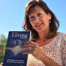 Living In The ?: Finding hope, peace, and joy, when life doesn't make sense 