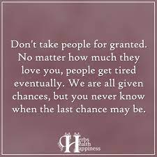 Don T Take People For Granted O Eminently Quotable Quotes Funny Sayings Inspiration Quotations O
