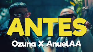Tải nhạc dạng mp3, m4a, lossless và xem lời bài hát antes hoàn toàn miễn phí. Ozuna X Anuel Aa Antes Letra Lyrics Hd Que Rico Era Ante Youtube