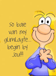 So Baie Van My Glimlagte Begin By Jou Afrikaanse Quotes Afrikaans Quotes Afrikaans