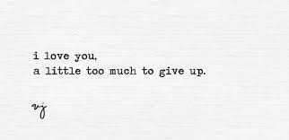 Quotes about not giving up someone you. Giving Quotes Tumblr Giving Up Quotes Tumblr Dogtrainingobedienceschool Com