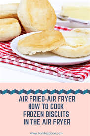 How to heat frozen biscuits in a convection toaster oven. Bake Frozen Biscuits In Air Fryer