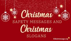 167 catchy and funny safety slogans for the workplace; Christmas Safety Messages And Christmas Slogans For 2020