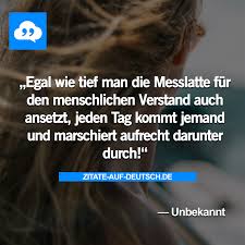 Egal Wie Tief Man Die Messlatte Für Den Menschlichen Verstand Auch