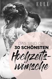 Die 30 Schonsten Hochzeitswunsche Elle Wunsche Zur Hochzeit Hochzeitswunsche Schone Hochzeitswunsche
