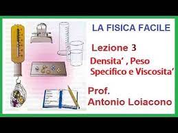 • la massa è una caratteristica intrinseca di ogni corpo; La Fisica Facile Lezione 3 Densita Peso Specifico E Viscosita Youtube