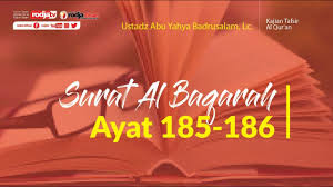 This is chapter 2 of the noble quran. Tafsir Al Qur An Surat Al Baqarah Ayat 185 186 L Ustadz Abu Yahya Badru Salam Lc Youtube