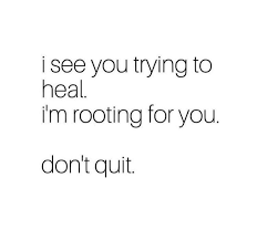 Great quotes quotes to live by me quotes inspiring quotes motivational quotes for exams inspirational quotes for students work quotes we're crazy for nuts here at i quit sugar! I See You Trying To Heal I M Rooting For You Don T Quit Try Quotes Be Yourself Quotes Girlfriend Quotes