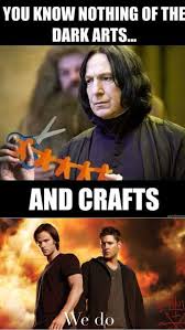 Sam And Dean Know Aalllll About The Dark Arts And Crafts Harry Potter Funny Harry Potter Memes Harry Potter Jokes