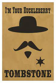 The best gifs are on giphy. I Ll Be Your Huckleberry Tombstone Movie Movie Posters Minimalist Tombstone