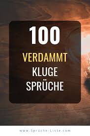 100 Verdammt Kluge Spruche Kluge Spruche Weisheiten Zitate Spruche Leben Lustig