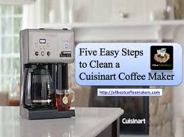 Drinking coffee is one of the most enjoyable tasks for coffee lovers but cleaning the machine after you are done with drinking is a horrible process. Five Easy Steps To Clean A Cuisinart Coffee Maker
