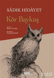 Sadik Hidayet In Kor Baykus Romaninin Resimli Ozel Baskisi Yapi Kredi Yayinlari Tarafindan Yayimlandi Behcet Necatigil In Cevirdigi Romani Baykus Kitap Baski