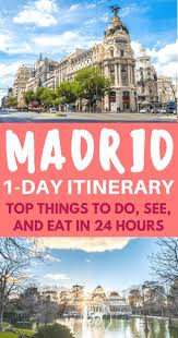 One Day Madrid Itinerary Best Things To Do See And Eat Madrid Travel Spain Travel Travel