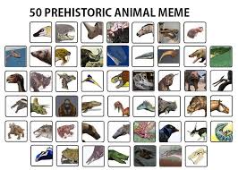 50 Prehistoric Animals Meme By Themorlock Deviantart Com On Deviantart Prehistoric Animals Animal Memes Prehistoric