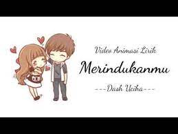 Lagu Dash Uciha Merindukanmu Lirik Animasi Youtube Merindukanmu
