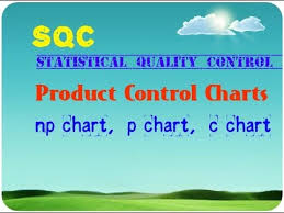 Sqc Product Control Charts Or Types Of Control Or Attribute Charts