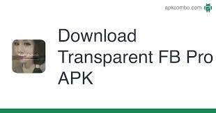 Apr 17, 2015 · have an apk file for an alpha, beta, or staged rollout update? Transparent Fb Pro Apk 1 0 Android App Download