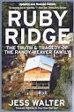 Ruby Ridge: The Truth and Tragedy of the Randy Weaver Family ...