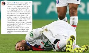 And now i know that this is a risk we two have to be in, but i'm just happy being with him. Neymar Complains He Is Being Assaulted On The Pitch After Picking Up Another Injury For Psg Daily Mail Online