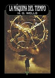 La Maquina Del Tiempo Herbert George Wells Maquina Del Tiempo George Wells Wells