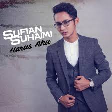 Sufian Suhaimi Harus Aku Lirik Koleksi Lirik Lagu Melayu Dan Inggeris