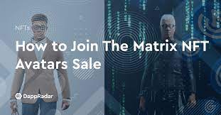 How To Join The Matrix Nft Avatars Sale