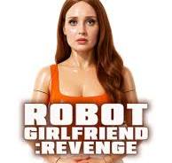 Robot Girlfriend: Revenge (2025) - IMDb