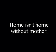 There S Nothing Like Your Mom S House Things Change So Much When The Mother Dies I Miss My Mom Miss You Mom Miss Mom