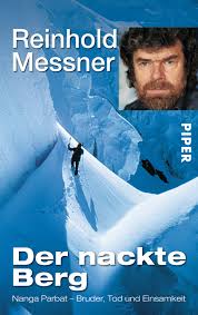 Gemeinsam mit h.a.d.entwickelte reinhold messner mit seinen persönliche ideen und gedanken in wort. Der Nackte Berg Von Reinhold Messner Piper