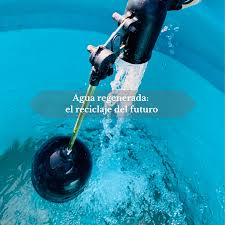 Agua regenerada: el reciclaje del futuro - STEPBYWATER